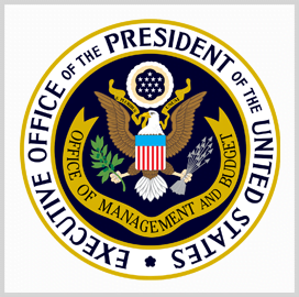 OMB to Oversee Development of Tech Modernization Plan for Executive Branch Agencies