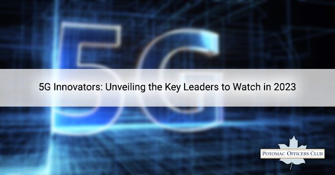 Noteworthy 5G Innovators: Unveiling Leaders to Watch in 2023