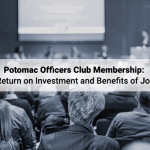 Potomac Officers Club Membership: The Return on Investment and Benefits of Joining